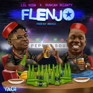 Lil Kesh - Flenjo ft. Duncan Mighty